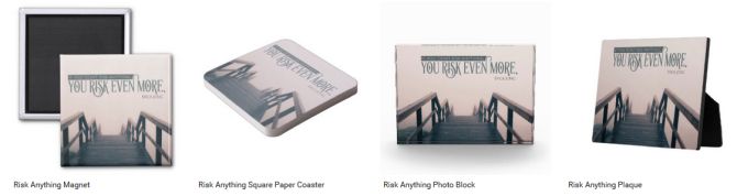 Risk Anything Customized Products (Inspirational Downloads)