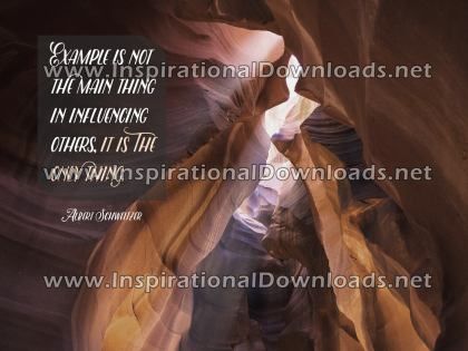 Inspirational Quote: Influencing Others by Albert Schweitzer (Inspirational Downloads)