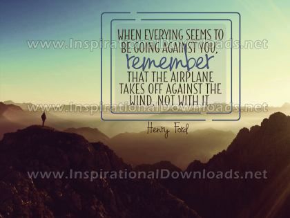 Inspirational Quote: Against The Wind by Henry Ford (Inspirational Downloads)