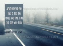 Never Give Up by Harriet Beecher Stowe (Inspirational Graphic Quote by Inspirational Downloads)