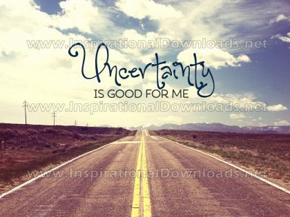 Uncertainty Is Good For Me by Positive Affirmations (Inspirational Graphic Quote by Inspirational Downloads)