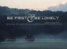 Inspirational Graphic Quote: Be First And Be Lonely by Ginni Rometty (Inspirational Downloads)