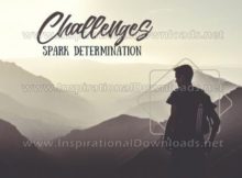 Challenges Spark Determination by Positive Affirmations (Inspirational Graphic Quote by Inspirational Downloads)