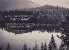Life Is Hard by Sydney Harris (Inspirational Graphic Quote by Inspirational Downloads)