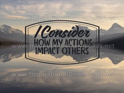 How My Actions Impact Others (Inspirational Graphic Quote by Inspirational Downloads)