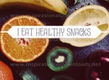Eat Healthy Snacks by Positive Affirmations (Inspirational Graphic Quote by Inspirational Downloads)