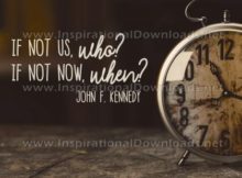 Who and When by John F. Kennedy Inspirational Graphic Quote