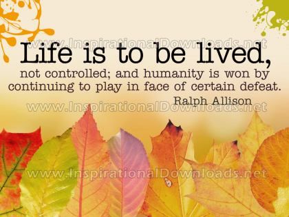 Life Is To Be Lived by Ralph Allison Inspirational Graphic Quote