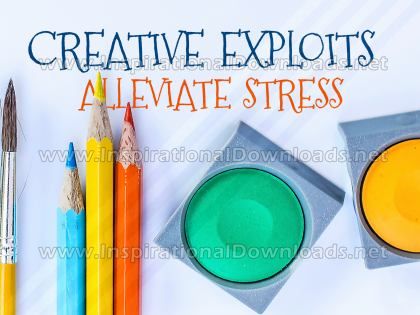Creative Exploits Alleviate Stress by Positive Affirmations Inspirational Graphic Quote