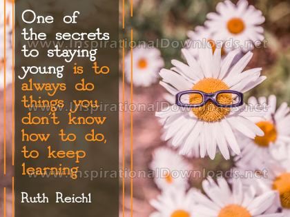 Secrets Of Staying Young by Ruth Reichl Inspirational Graphic Quote