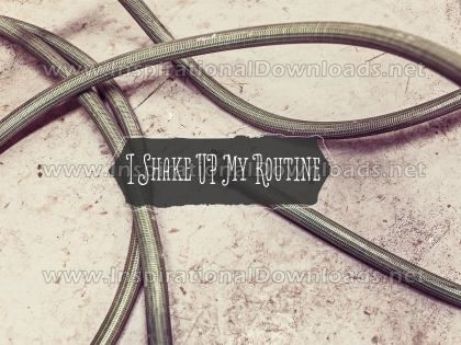 Shake Up My Routine by Positive Affirmations Inspirational Graphic Quote