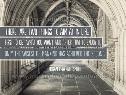 Things To Aim In Life - Wisest of Mankind by Logan Pearsall Smith Inspirational Graphic Quote