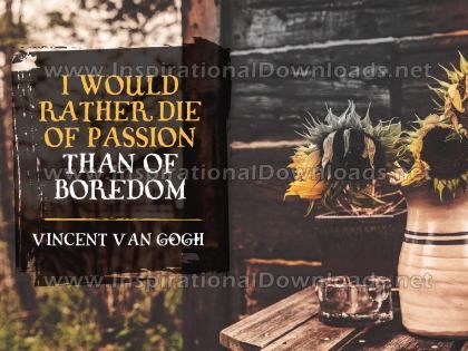 Passion And Boredom by Vincent Van Gogh Inspirational Quote Graphic