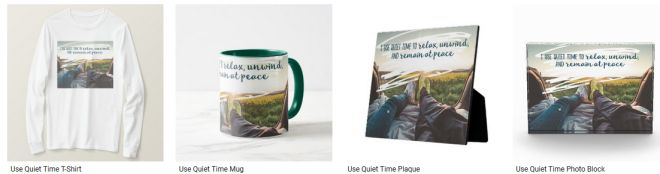 Use Quiet Time Inspirational Quote Graphic Customized Products