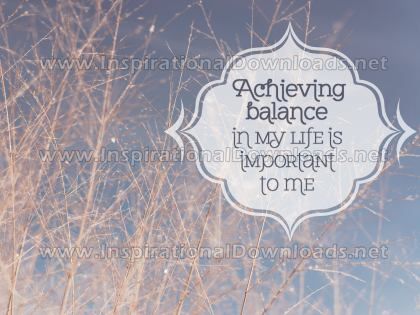 Achieving Balance In My Life by Inspiring Thoughts Inspirational Quote Graphic