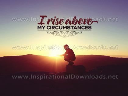 Rise Above My Circumstances by Inspiring Thoughts Inspirational Quote Graphic