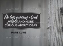 More Curious About Ideas Inspirational Quote Graphic by Marie Curie