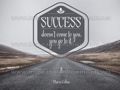 Success You Go To It Inspirational Quote Graphic