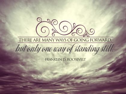 Standing Still by Franklin Roosevelt Inspirational Graphic Quote Poster
