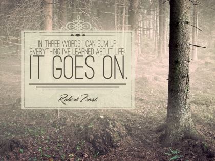 Learned About Life by Robert Frost Inspirational Quote Graphic