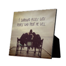 People Who Treat Me Well Inspirational Plaque (Custom Inspirational Product)