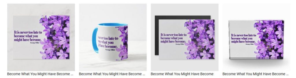Become What You Might Have Become by George Elliot Customized Inspirational Products