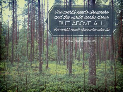 World Needs Dreamers Who Do Inspirational Quote Graphic