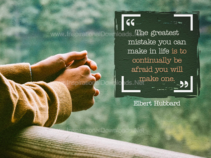 Greatest Mistake In Life by Elbert Hubbard Inspirational Poster