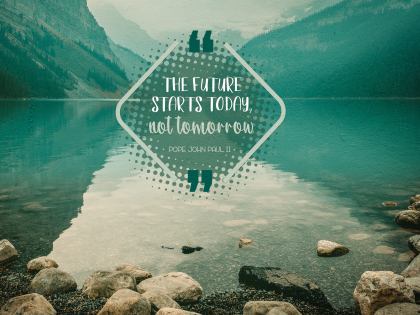 The Future Starts Today by Saint Pope John Paul II Inspirational Thought Graphic