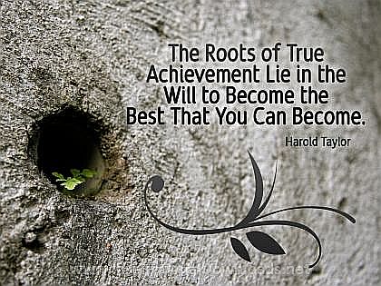 Roots of True Achievement by Harold Taylor Inspirational Quote Graphic