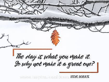 Great Day by Steve Schulte Inspirational Quote Graphic